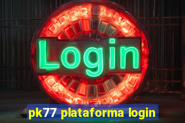 pk77 plataforma login